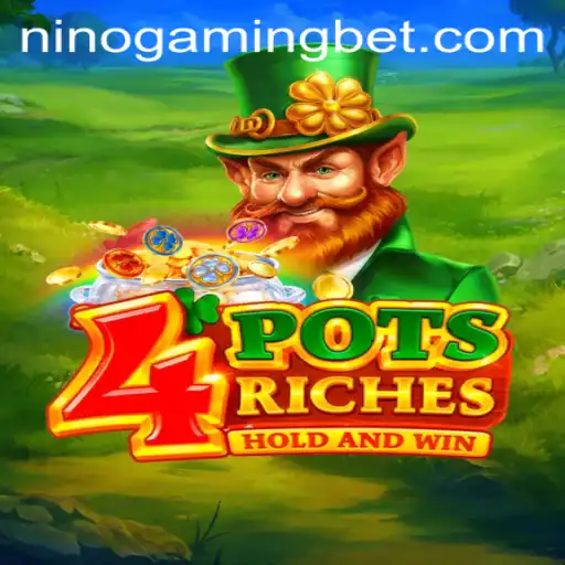 Discover the Exciting World of 4potsriches: A NinoGaming Innovation