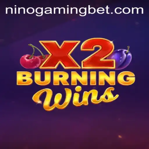 Exploring 'BurningWinsX2' with NinoGaming