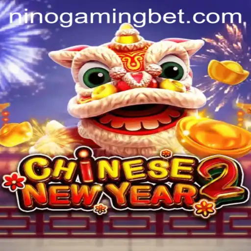 Discover the Thrills of CHINESENEWYEAR2 with NinoGaming