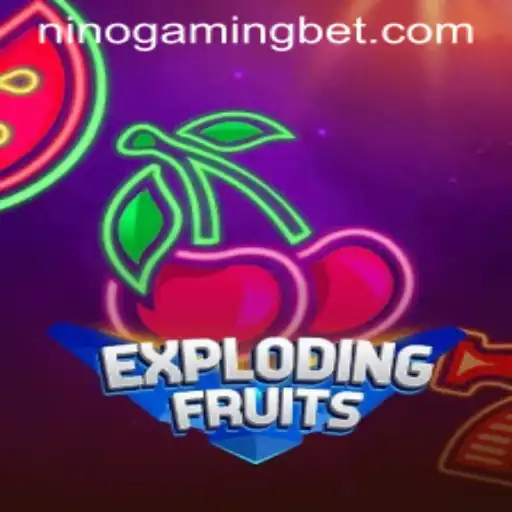 ExplodingFruits: The New Face of Gaming with NinoGaming