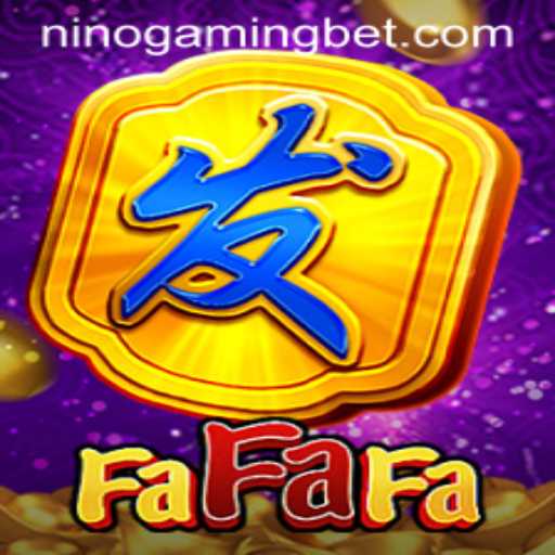 Exploring the Exciting World of FaFaFa with NinoGaming
