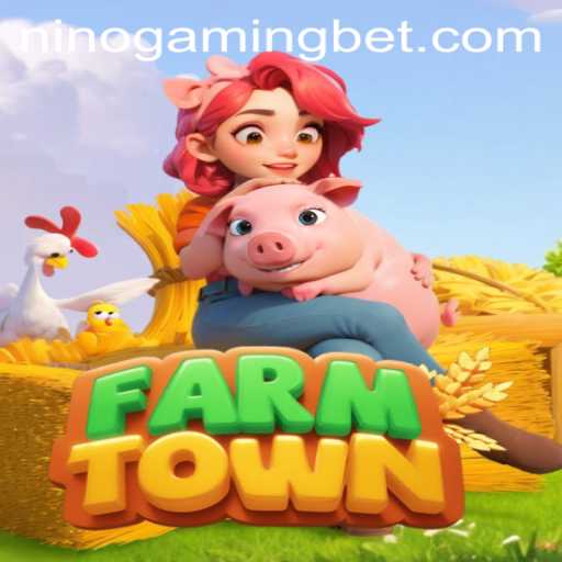 Exploring the World of FarmTown: NinoGaming's Latest Adventure