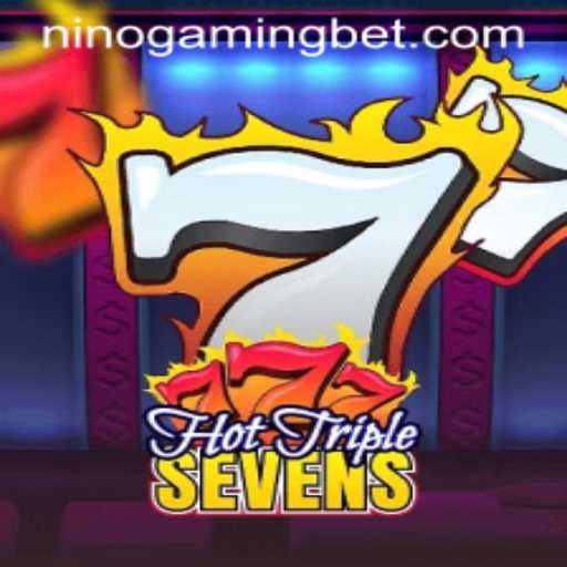 HotTripleSevens: Unveiling NinoGaming's Latest Casino Game