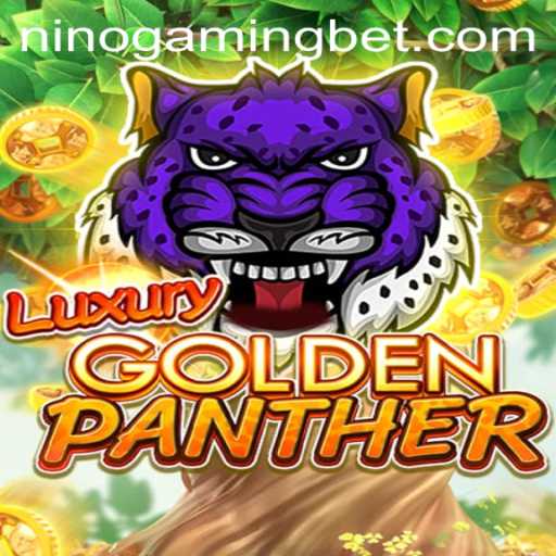 Exploring the Thrills of LUXURYGOLDENPANTHER: A NinoGaming Masterpiece