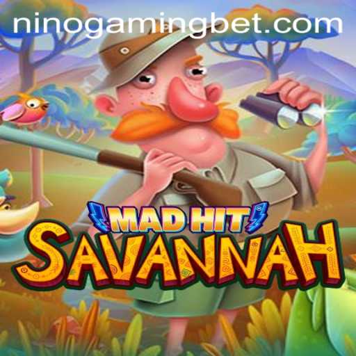 MadHitSavannah: An Exciting Adventure in the World of NinoGaming