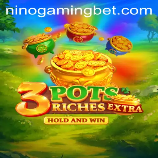 Discovering the World of 3potsExtra with NinoGaming