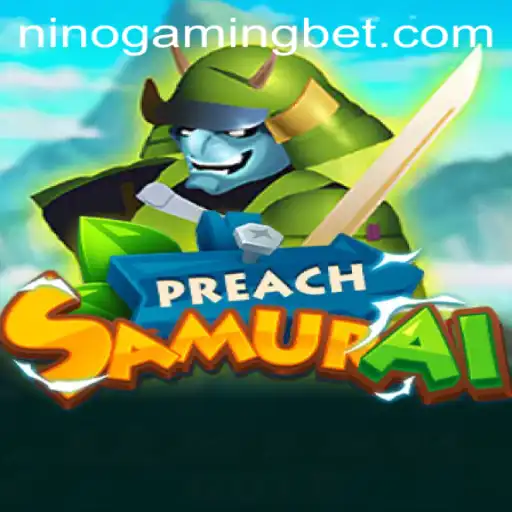 PreachSamurai: The Ultimate Gaming Experience with NinoGaming