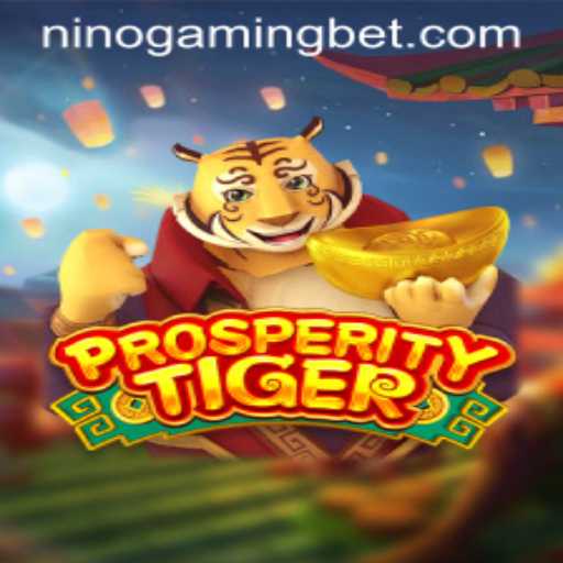 Experience the Thrill of ProsperityTiger: NinoGaming's Latest Masterpiece