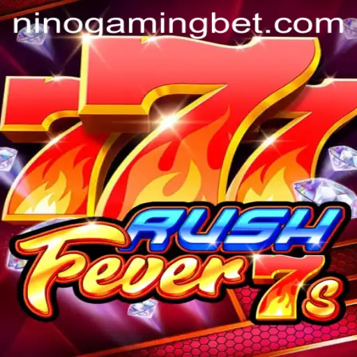 RushFever7s: The Thrill of a New Gaming Experience by NinoGaming