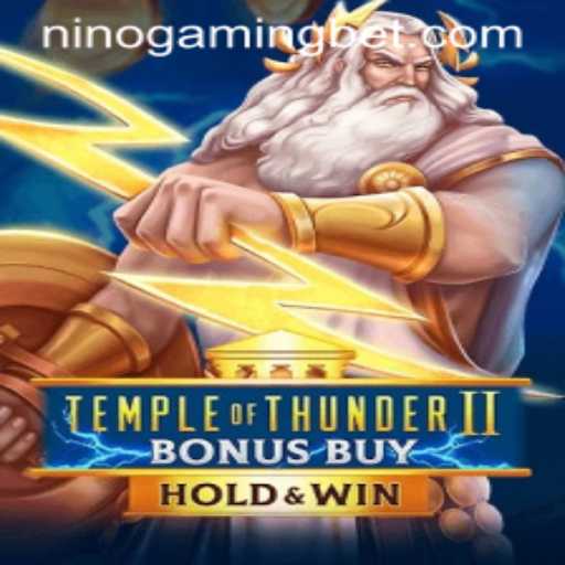 Unveiling Temple of Thunder II Bonus Buy: A New Gaming Adventure by NinoGaming