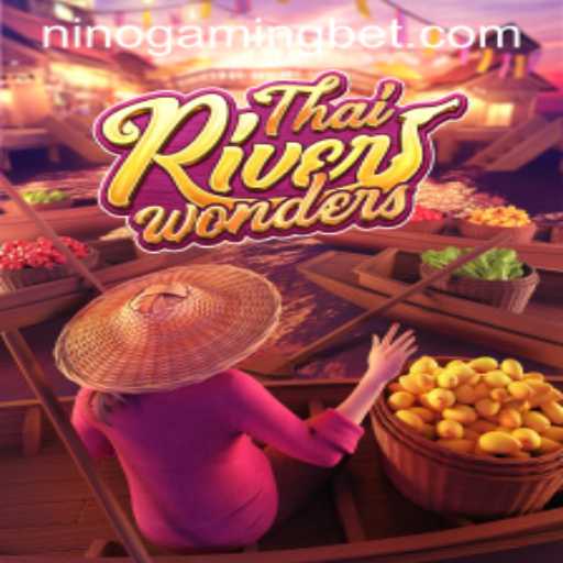 Exploring the Fascinating World of ThaiRiverWonders with NinoGaming