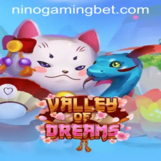 Exploring the Enchanting World of ValleyofDreams with NinoGaming