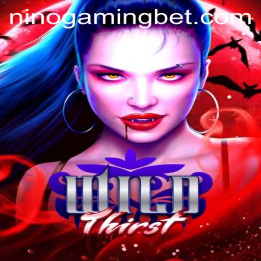 Explore the Thrills of WildThirst with NinoGaming